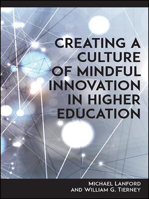 cover image of Creating a Culture of Mindful Innovation in Higher Education